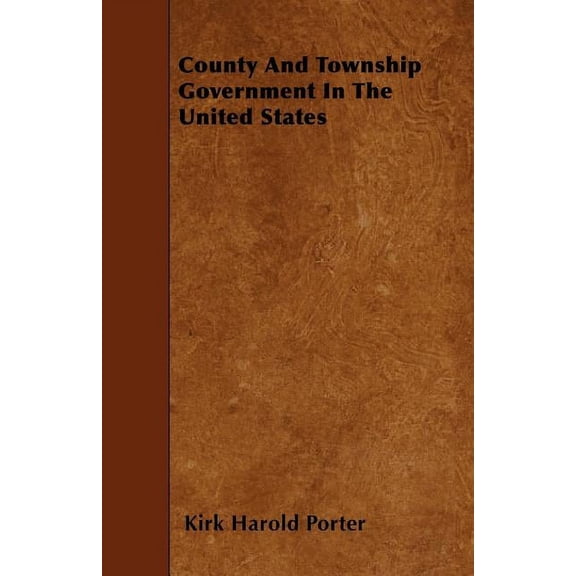 County And Township Government In The United States (Paperback)