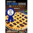thumbnail image 1 of County Fair Blue Ribbon Winning Cookbooks: County Fair Blue Ribbon Winning Pie Cookbook: Proven Enticing Pie Recipe Winners: Proven Enticing Pie Recipe Winners (Paperback), 1 of 1