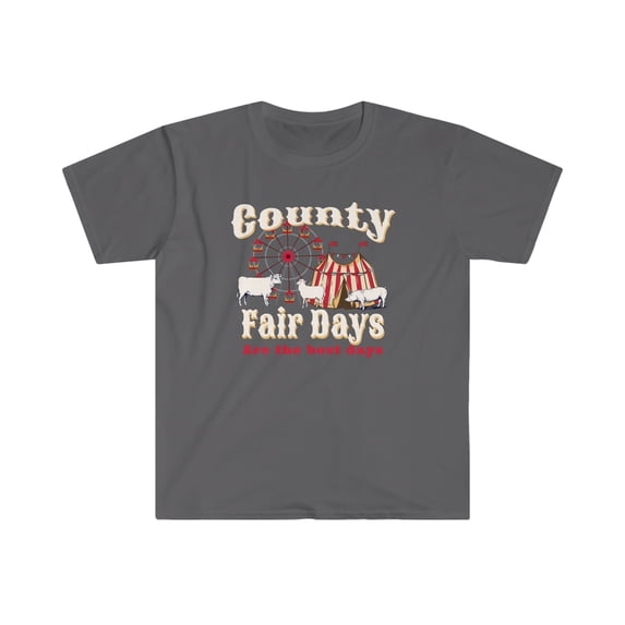 County Fair T-Shirt, County Fair Days Are The Best Days Shirt, Adult Unisex
