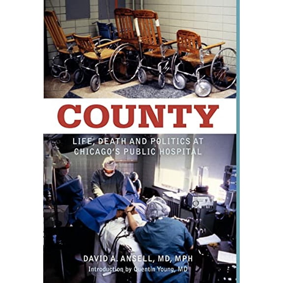 Pre-Owned County: Life, Death and Politics at Chicago's Public Hospital (Hardcover) 0897336208 9780897336208