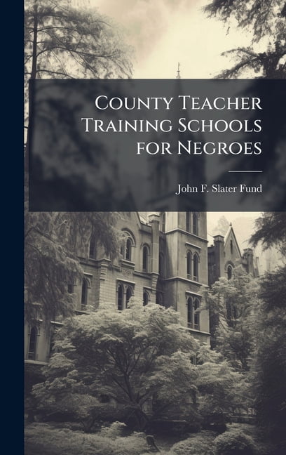 County Teacher Training Schools for Negroes, (Hardcover)