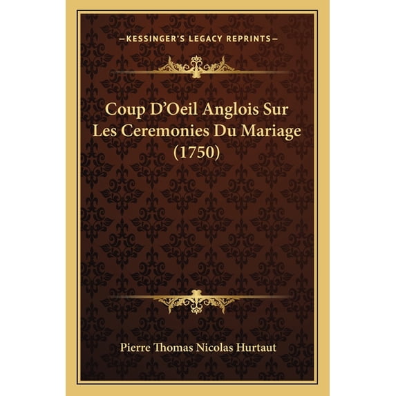 Coup D'Oeil Anglois Sur Les Ceremonies Du Mariage (1750) (Paperback)