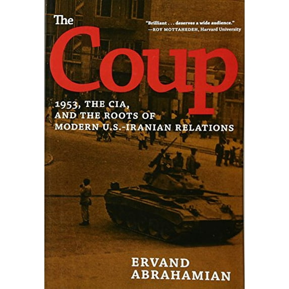 Pre-Owned The Coup: 1953, the Cia, and the Roots of Modern U.S.-Iranian Relations (Hardcover) 1595588264 9781595588265