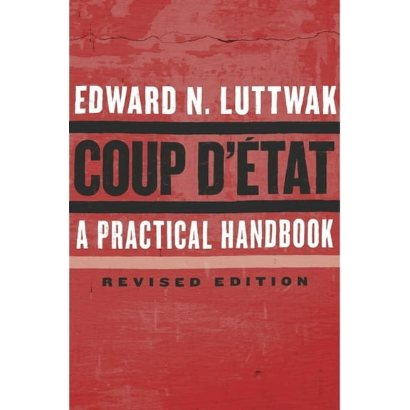 Coup d'État: A Practical Handbook, Revised Edition, (Paperback)