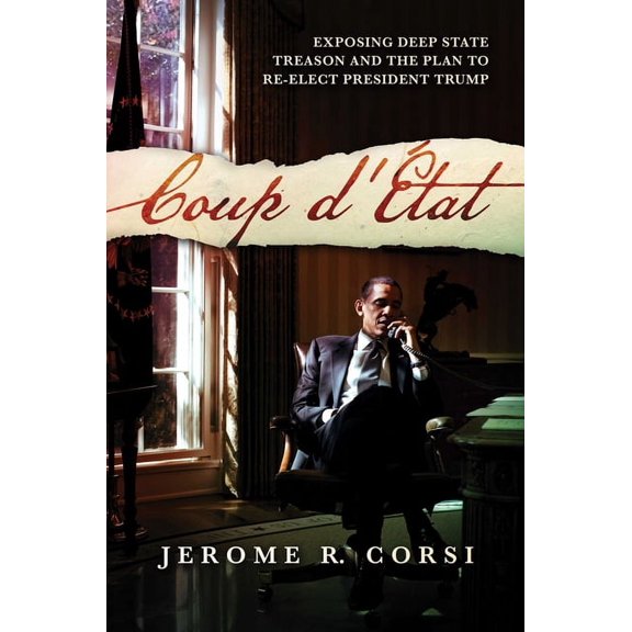 Coup d'tat : Exposing Deep State Treason and the Plan to Re-Elect President Trump (Hardcover)