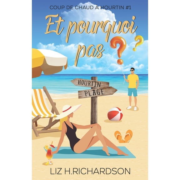 Coup de Chaud Hourtin Et pourquoi pas ?: Coup de foudre Hourtin - 1, Book 1, (Paperback)