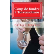 Coup de foudre Torremolinos Rcit romanc French Edition Paperback 1545182280 9781545182284 Patrice Devars