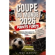 Coupe Du Monde 2026 Points Forts Chaque but, chaque surprise et le parcours historique de lEspagne vers le troph e, Paperback