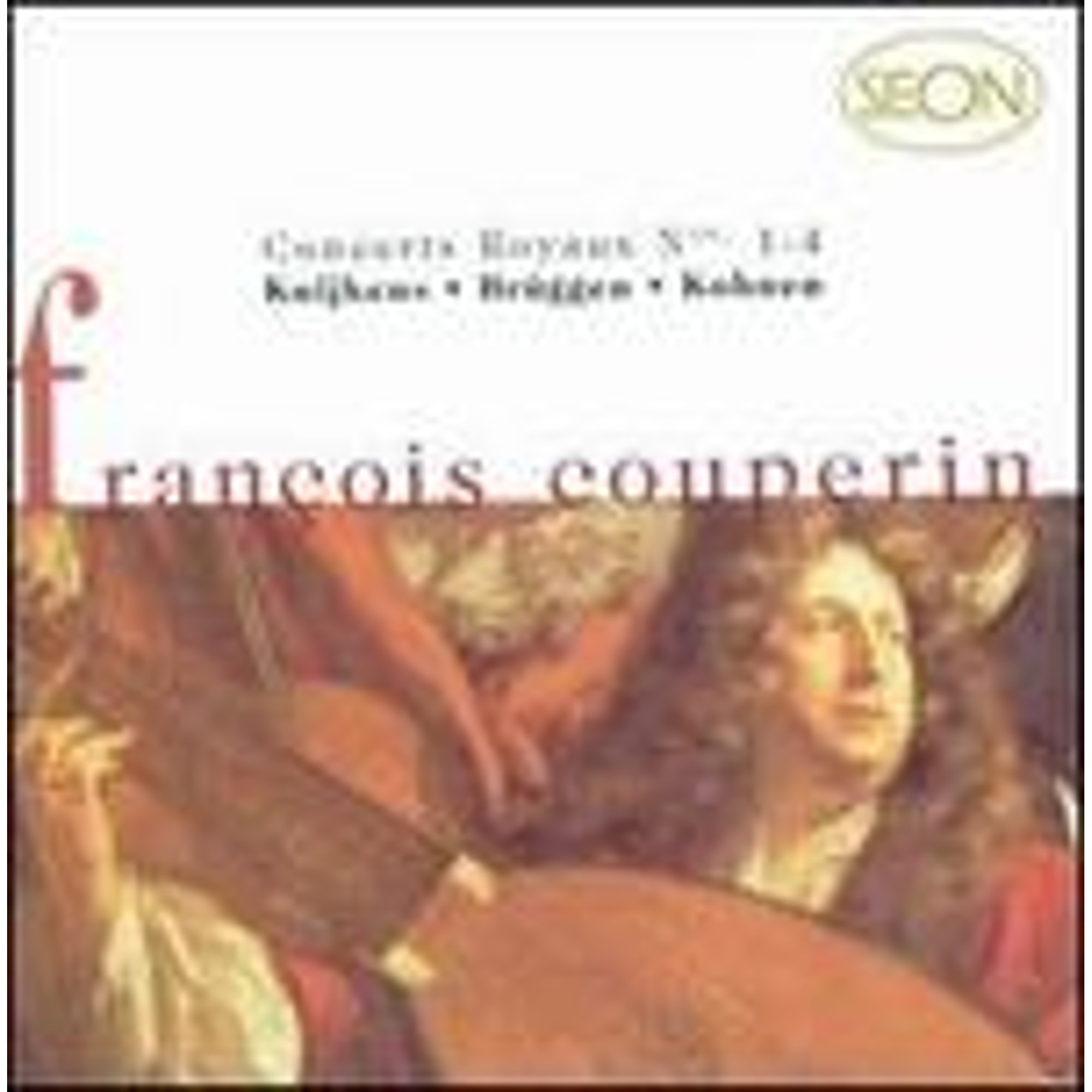 Couperin: Concerts Royaux Nos.1-4 (CD) by Jürg Schäftlein (oboe), Milan Turkovic (bassoon), Robert Kohnen (harpsichord), Sigiswald Kuijken (bass viol);...