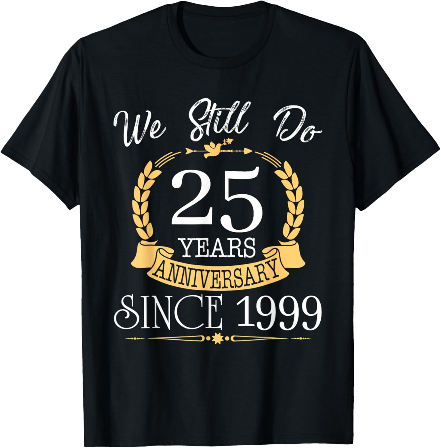 Couple 25th Wedding Anniversary Still Do 25 Year Since 1999 TShirt