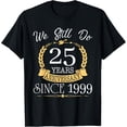 thumbnail image 1 of Couple 25th Wedding Anniversary Still Do 25 Year Since 1999 T-Shirt, 1 of 3