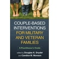 thumbnail image 1 of Couple-Based Interventions for Military and Veteran Families : A Practitioner's Guide (Hardcover), 1 of 1
