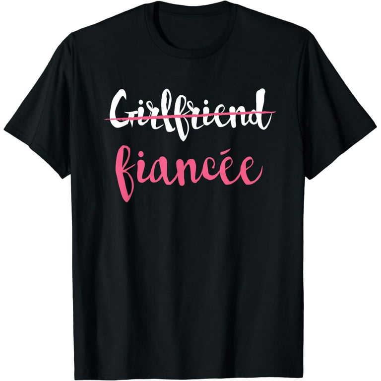 Couple Engagement Just Engaged T-Shirt Boyfriend Fiance Couple Engagement Just Engaged T-Shirt Boyfriend Fiance