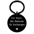 thumbnail image 1 of Couple Gifts Keychain for Wife Husband Hubby Couples Anniversary Birthday Gift for Her Him Naughty Gifts for Boyfriend Girlfriend I’m Yours No Refunds or Exchanges Keychain, 1 of 5