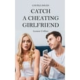 thumbnail image 1 of Couple Issues - Catch a Cheating Girlfriend: Find Out if Your Partner Is Cheating on You, Tricks to Find Infidelity, (Paperback), 1 of 1