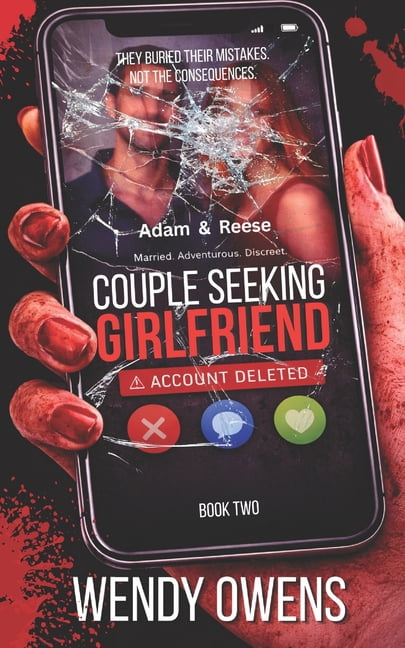 Couple Seeking Couple Seeking Girlfriend: A Steamy Suspenseful Psychological Thriller about a couple seeking a third, Book 2, (Paperback)