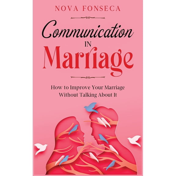 Couple Therapy: Communication in Marriage: How to Improve Your Marriage Without Talking About It (Hardcover)
