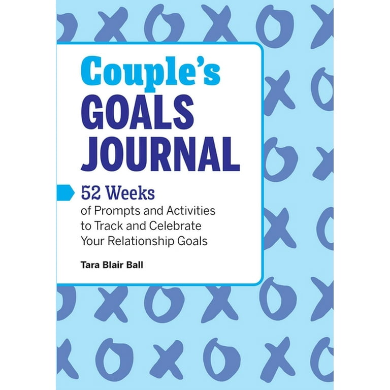Couple's Goals Journal : 52 Weeks of Prompts and Activities to Track and  Celebrate Your Relationship Goals (Paperback) 