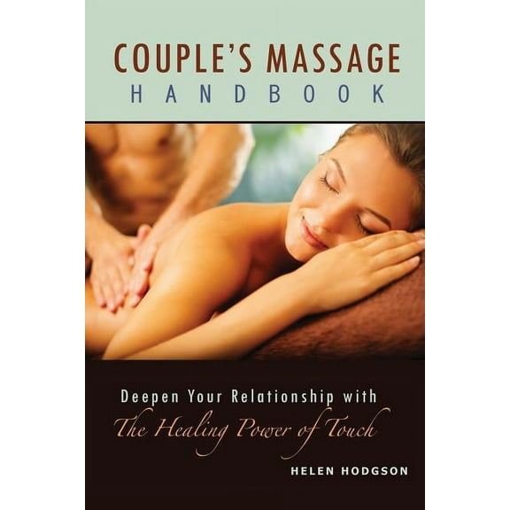 Couple's Massage Handbook: Deepen Your Relationship with the Healing Power of Touch