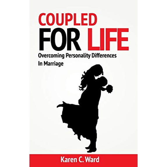 Pre-Owned Coupled For Life: Overcoming Personality Differences in Marriage (Paperback) 1734052813 9781734052817