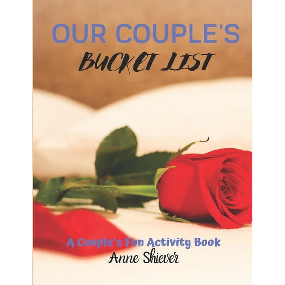 Anne Shiever Our Couples Bucket List: A Cool Fun Activity Book for Couples to Plan Bucket List Activities and Get-To-Know Each Other, Paperback