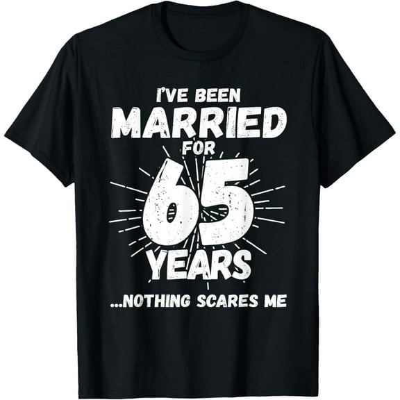Couples Married 65 Years - Funny 65th Wedding Anniversary T-Shirt100% cotton