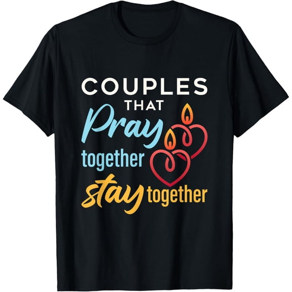 Couples That Pray Together Stay Together T-ShirtMen and women, Black T-shirt, size: Extra large