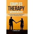 thumbnail image 1 of Couples Therapy Workbook : How to Overcome Anxiety in Relationship, Reconnect with Your Partner Through Communication and Build a Strong Emotional Intimacy (Hardcover), 1 of 1
