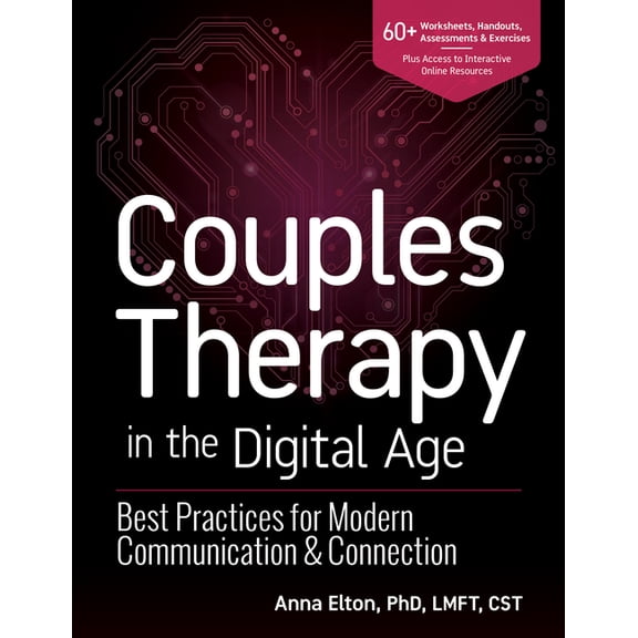 Couples Therapy in the Digital Age: Best Practices for Modern Communication & Connection, (Paperback)