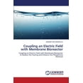thumbnail image 1 of Coupling an Electric Field with Membrane Bioreactor (Paperback), 1 of 1
