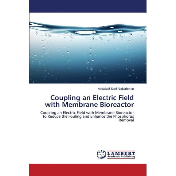 Coupling an Electric Field with Membrane Bioreactor (Paperback)