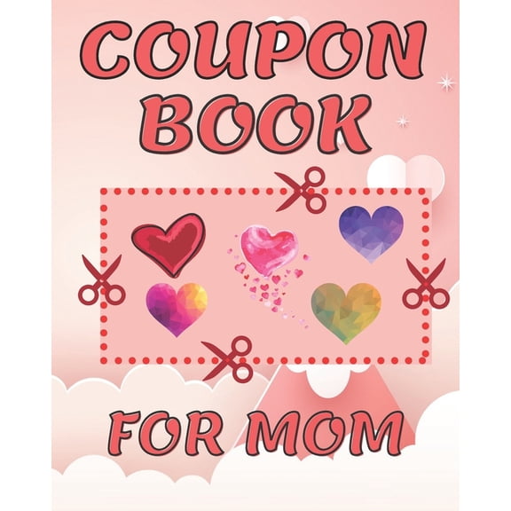 Coupon Book For Mom : This Stylish Coupon Book Has Sweet & Romantic Vouchers For Mom (Paperback)