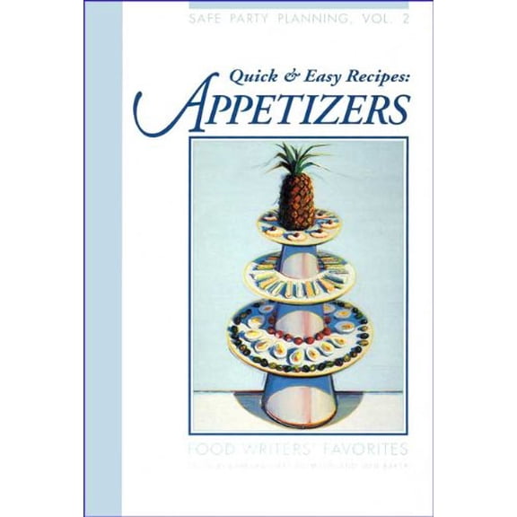 Pre-Owned Quick and Easy Recipes: Appetizers (Food Writers' Favorites) (Safe Party Planning Vol. 2) (Paperback) 0911479058 9780911479058