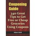 thumbnail image 1 of Couponing Guide: 340 Great Tips to Get Free or Cheap Groceries Using Coupons, 1 of 1