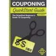 thumbnail image 1 of Couponing QuickStart Guide: The Simplified Beginner's Guide to Couponing (Paperback), 1 of 1