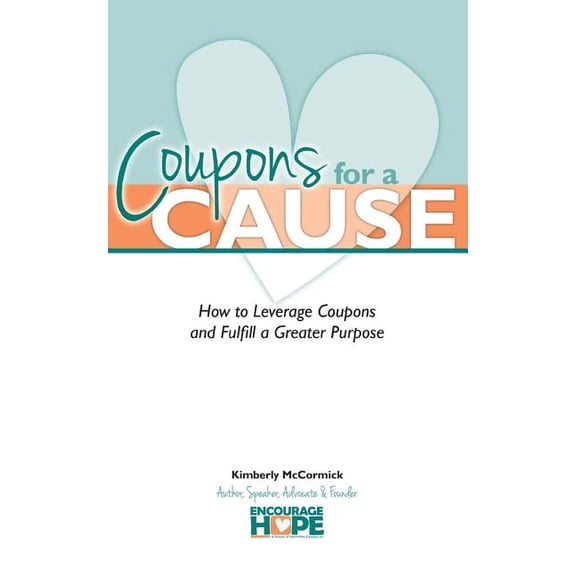 Coupons for a Cause : How to Leverage Coupons and Fulfill a Greater Purpose