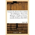 thumbnail image 1 of Coups de Plume d'Un Enfant de la Balagne. Nice Et La Balagne, Impôt En Corse, Récolte Des Olives : Chemin de Fer de la Balagne, Causerie, Variétés. Série 2. 1887 (Paperback), 1 of 1