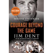 JIM DENT; MACK BROWN Courage Beyond the Game (Paperback)