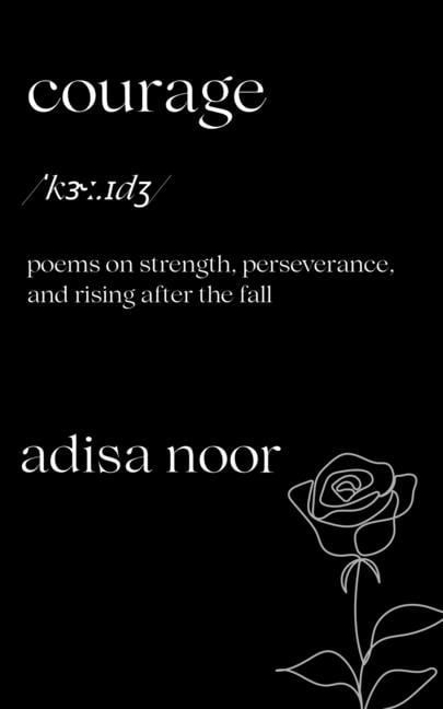Courage: Poems on Strength, Perseverance, and Rising After the Fall, (Paperback)