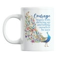 thumbnail image 1 of Courage Quotes & Blue Peacock Feathers White Ceramic Coffee & Tea Mug (11oz), 1 of 6