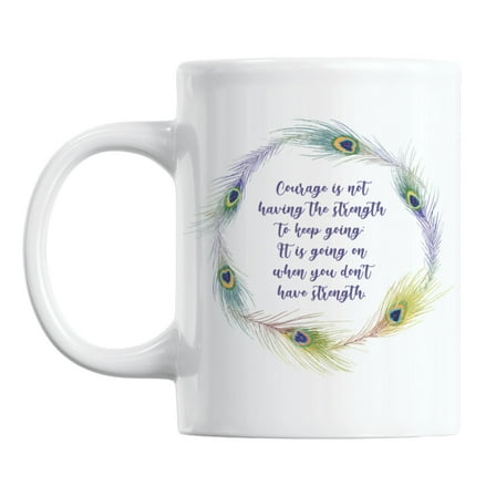 Courage Quotes with Peacock Feather White Ceramic Coffee & Tea Mug (11oz)