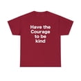 thumbnail image 1 of Courage To Be Kind T-Shirt, 1 of 1