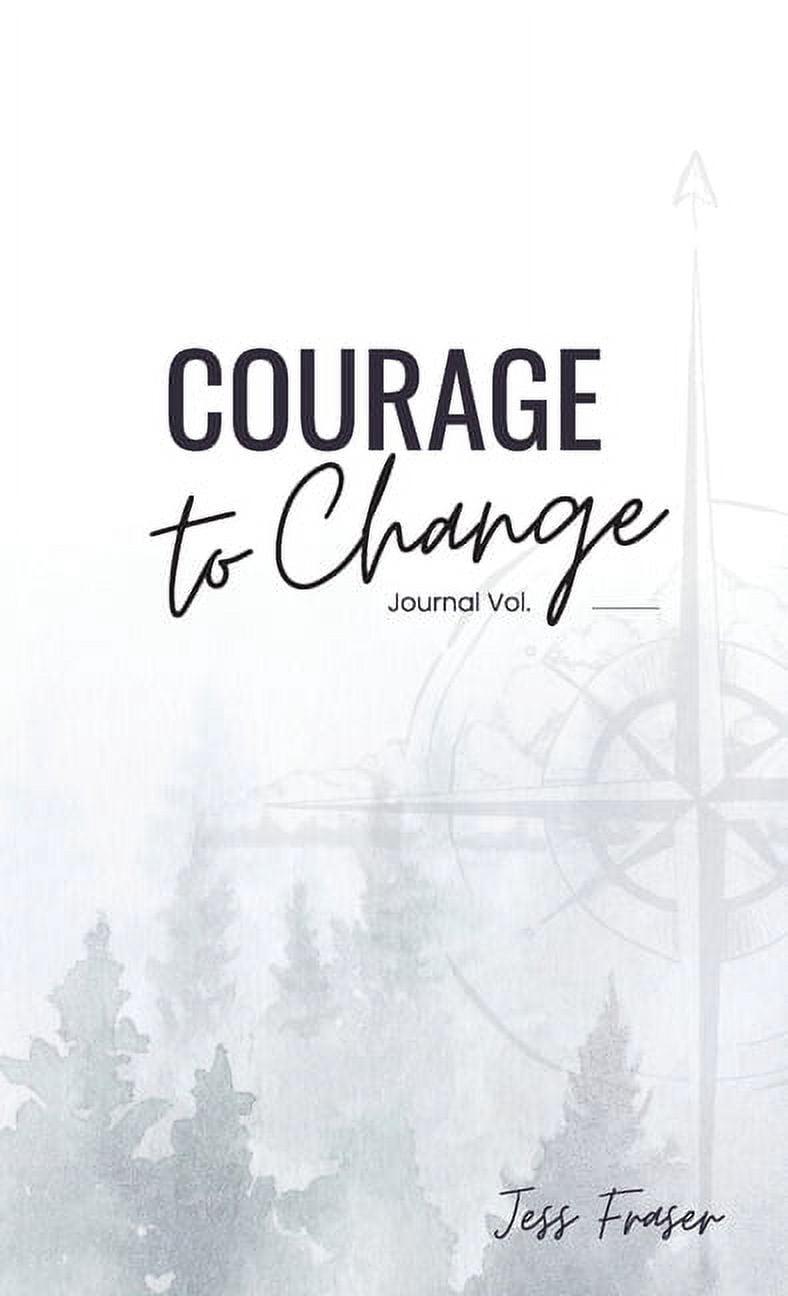 Courage To Change: The Mindful Goal Setting Journal, (Hardcover ...
