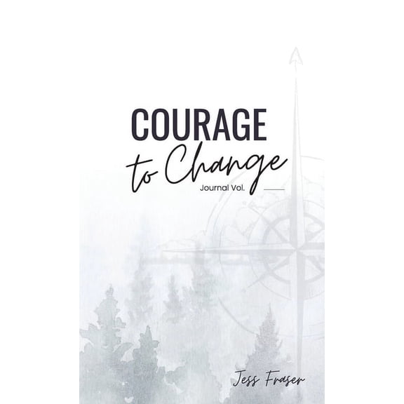Courage To Change: The Mindful Goal Setting Journal, (Hardcover)