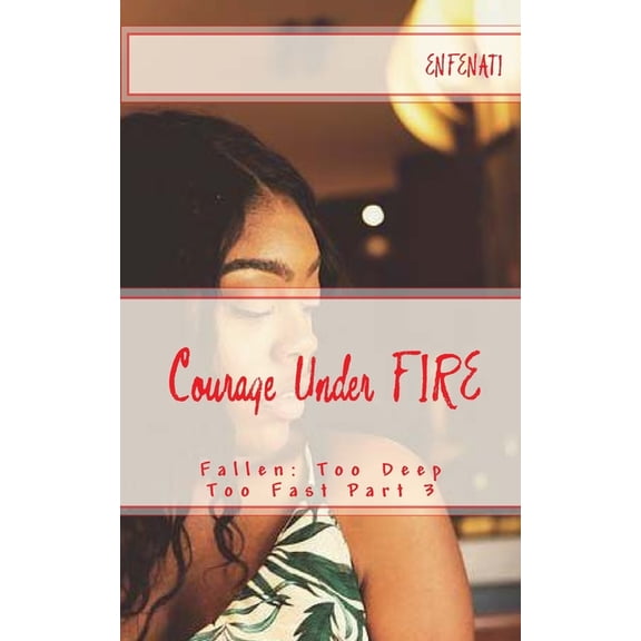 Courage Under FIRE (Paperback)