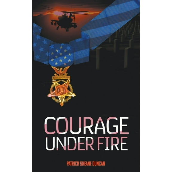 Courage Under Fire, (Paperback)