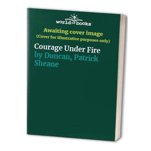 Pre-Owned Courage Under Fire Paperback