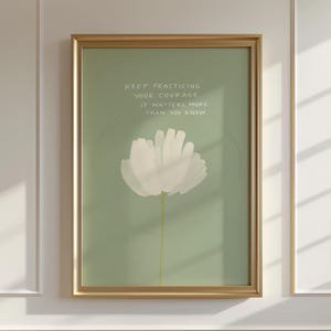 Courage White Flower Quote Poster, 8x12 UNFRAMED