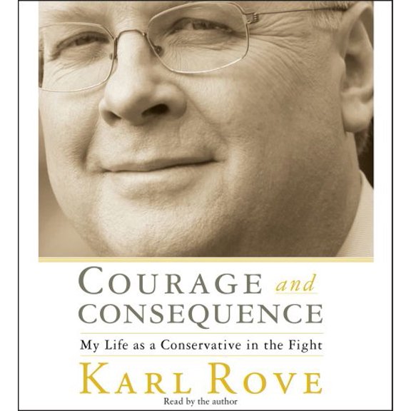 Pre-Owned Courage and Consequence: My Life As a Conservative in the Fight Paperback