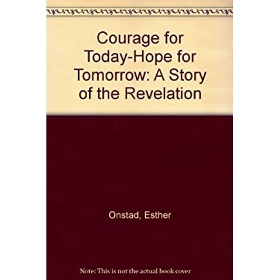 Pre-Owned Courage for Today-Hope for Tomorrow: A Story of the Revelation (Paperback) 0806614749 9780806614748